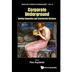 (英文圖書) Corporate Underground: Bootleg Innovation and Constructive Deviance 精裝版, Wspc (Europe), 英文