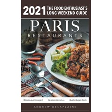 2021 Paris Restaurants - The Food Enthusiast's Long Weekend Guide 平裝版, Gramercy Park Press, 英文