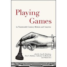 (英文圖書) Playing Games in Nineteenth-Century Britain and America 精裝版, State University of New Yor..., 英文