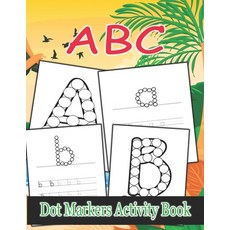 (英文圖書)ABC Dot Markers Activity Book: Dot And Learn Alphabet For Kids 平裝版, Independently Published, 英文