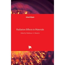 (英文圖書) Radiation Effects in Materials 精裝版, Intechopen, 英文