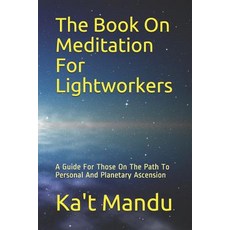(英文圖書) The Book On Meditation For Lightworkers: A Guide For Those On The Path To Personal And Planet... 平裝版, Independently Published, 英文