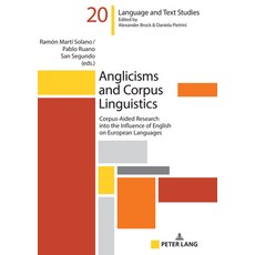 (英文圖書) Anglicisms and Corpus Linguistics: Corpus-Aided Research Into the Influence of English on Eur... 精裝版, Peter Lang Gmbh, Internatio..., 英文