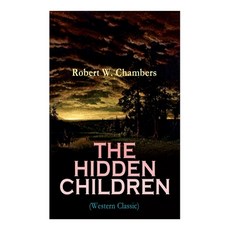 The Hidden Children (Western Classic): The Heart-Warming Saga of an Unusual Friendship during the Am... 平裝版, E-Artnow, 英文