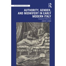 Authority Gender and Midwifery in Early Modern Italy: Contested Deliveries 精裝版, Routledge, 英文