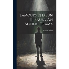 (英文圖書) Lamours [!] D'eun [!] Pasha An Acting Drama 精裝版, Legare Street Press, 英文