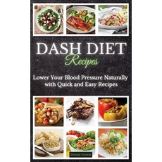 (英文圖書) DASH Diet Recipes: Lower Your Blood Pressure Naturally with Quick and Easy Recipes 精裝版, Denny Green, 英文