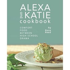 (英文圖書) Alexa and Katie Cookbook: Comfort Food Between High School Drama 平裝版, Independently Published, 英文