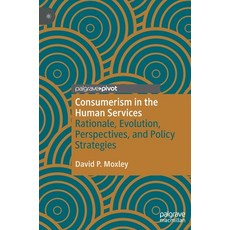 (英文圖書) Consumerism in the Human Services: Rationale Evolution Perspectives and Policy Strategies 精裝版, Palgrave MacMillan, 英文