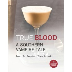 (英文圖書) True Blood - A Southern Vampire Tale: Food is Sweeter Than Blood 平裝版, Independently Published, 英文