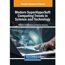 (英文圖書) Modern SuperHyperSoft Computing Trends in Science and Technology 平裝版, IGI Global, 英文