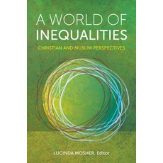 A World of Inequalities: Christian and Muslim Perspectives 精裝版, Georgetown University Press, 英文