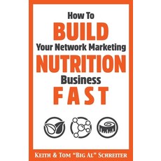 How To Build Your Network Marketing Nutrition Business Fast 平裝版, Fortune Network Publishing Inc, 英文