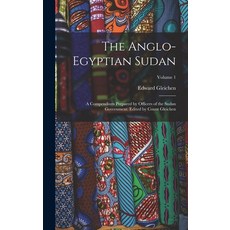(英文圖書) The Anglo-Egyptian Sudan: A Compendium Prepared by Officers of the Sudan Government. Edited b... 精裝版, Legare Street Press, 英文