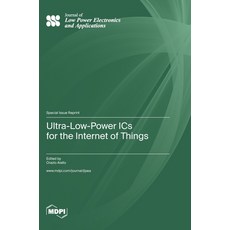 (英文圖書) Ultra-Low-Power ICs for the Internet of Things 精裝版, Mdpi AG, 英文