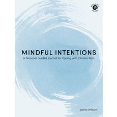 Mindful Intentions: A Personal Guided Journal for Coping with Chronic Pain 平裝版, West Margin Press, 英文