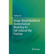 (英文圖書) Image-Based Multilevel Biomechanical Modeling for Fall-Induced Hip Fracture 平裝版, Springer, 英文