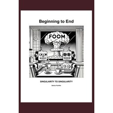 (英文圖書) Beginning to End: Singularity to Singularity 平裝版, Independently Published, 英文