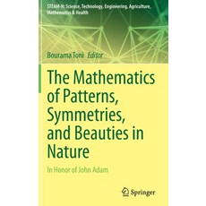 (英文圖書) The Mathematics of Patterns Symmetries and Beauties in Nature: In Honor of John Adam 精裝版, Springer, 英文