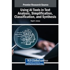 (英文圖書) Using AI Tools in Text Analysis Simplification Classification and Synthesis 精裝版, IGI Global, 英文