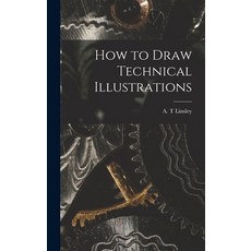 (英文圖書) How to Draw Technical Illustrations 精裝版, Hassell Street Press, 英文