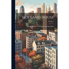 (英文圖書) Holland House; Volume 2 平裝版, Legare Street Press, 英文
