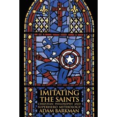 (英文圖書)Imitating the Saints: Christian Philosophy and Superhero Mythology 平裝版, Winged Lion Press, LLC, 英文
