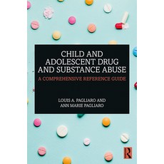 Child and Adolescent Drug and Substance Abuse: A Comprehensive Reference Guide 平裝版, Routledge, 英文