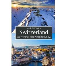(英文圖書) Switzerland: Everything You Need to Know 平裝版, Independently Published, 英文