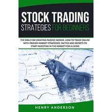 Stock Trading Strategies For Beginners: The Bible For Creating Passive Income. How to Trade Online W... 平裝版, Independently Published, 英文