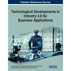 Technological Developments in Industry 4.0 for Business Applications 平裝版, Business Science Reference, 英文