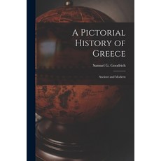 (英文圖書) A Pictorial History of Greece: Ancient and Modern 平裝版, Legare Street Press, 英文