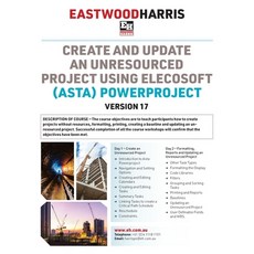 (英文圖書) Create and Update an Unresourced Project using Elecosoft (Asta) Powerproject Version 17: 2-da... 平裝版, Eastwood Harris Pty Ltd, 英文
