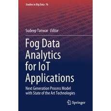(英文圖書) Fog Data Analytics for Iot Applications: Next Generation Process Model with State of the Art ... 平裝版, Springer, 英文