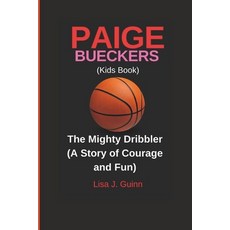 (英文圖書)PAIGE BUECKERS (Kids Book): The Mighty Dribbler (A Story of Courage and Fun) 平裝版, Independently Published, 英文