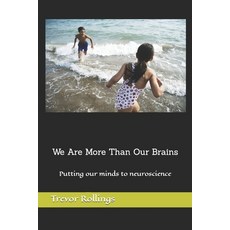 (英文圖書) We Are More Than Our Brains: Putting our minds to neuroscience 平裝版, Independently Published, 英文