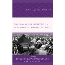 (英文圖書) Sacred and Secular Intersections in Music of the Long Nineteenth Century: Church Stage and ... 精裝版, Lexington Books, 英文