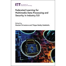 (英文圖書) Federated Learning for Multimedia Data Processing and Security in Industry 5.0 精裝版, Institution of Engineering ..., 英文