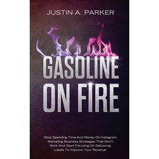 (英文圖書) Gasoline On Fire: Stop Spending Time And Money On Instagram Marketing Business Strategies Tha... 平裝版, Independently Published, 英文