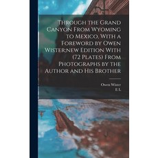 (英文圖書) Through the Grand Canyon From Wyoming to Mexico With a Foreword by Owen Wister;new Edition W... 精裝版, Legare Street Press, 英文
