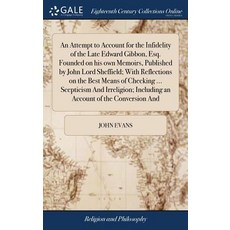 (英文圖書) An Attempt to Account for the Infidelity of the Late Edward Gibbon Esq. Founded on his own M... 精裝版, Gale Ecco, Print Editions, 英文