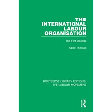 (英文圖書) The International Labour Organisation: The First Decade 平裝版, Routledge, 英文