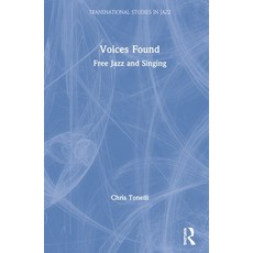 Voices Found: Free Jazz and Singing 精裝版, Routledge, 英文