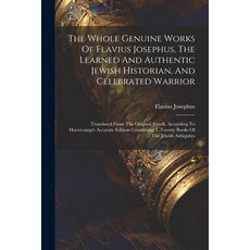 (英文圖書) The Whole Genuine Works Of Flavius Josephus The Learned And Authentic Jewish Historian And ... 平裝版, Legare Street Press, 英文