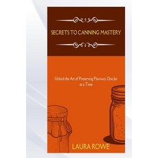 (英文圖書) Secrets to Canning Mastery 平裝版, Independently Published, 英文