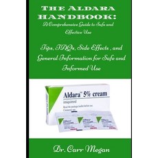 (英文圖書) The Aldara Handbook: A Comprehensive Guide to Safe and Effective Use: Tips FAQ... 平裝版, Independently Published, 英文