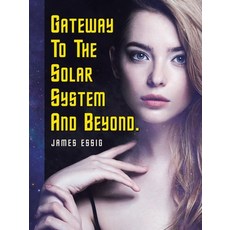(英文圖書) Gateway To The Solar System And Beyond 平裝版, Xlibris Us, 英文