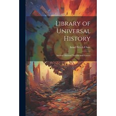 (英文圖書) Library of Universal History: Ancient Oriental Nations and Greece 平裝版, Legare Street Press, 英文