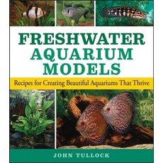 Freshwater Aquarium Models: Recipes for Creating Beautiful Aquariums That Thrive 精裝版, Howell Books, 英文