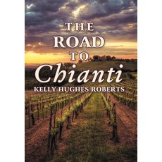 (英文圖書)The Road to Chianti 精裝版, Balboa Press, 英文